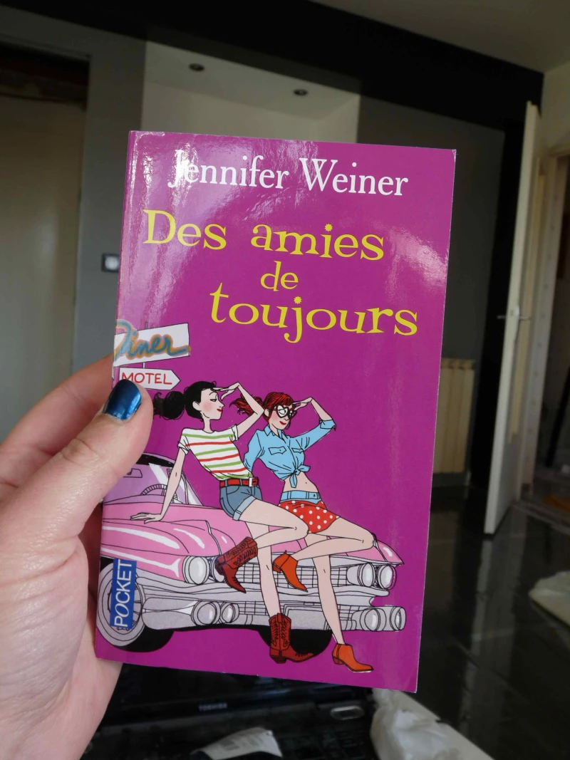 ( Des amies de toujours – J. WEINER ) Comment se transformer en Thelma et Louise
